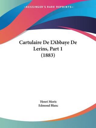 Cartulaire De L'Abbaye De Lerins Part 1 (1883)