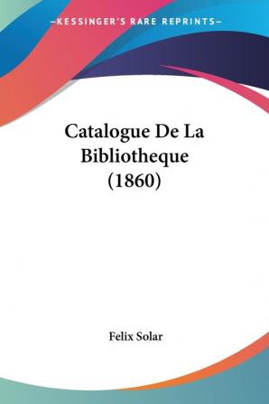 Catalogue De La Bibliotheque (1860)