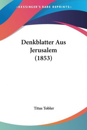 Denkblatter Aus Jerusalem (1853)