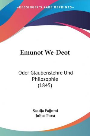 Emunot We-Deot: Oder Glaubenslehre Und Philosophie (1845)