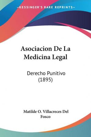 Asociacion De La Medicina Legal: Derecho Punitivo (1895)