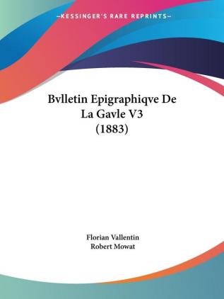 Bvlletin Epigraphiqve De La Gavle V3 (1883)