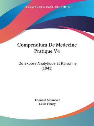 Compendium De Medecine Pratique V4: Ou Expose Analytique Et Raisonne (1841)