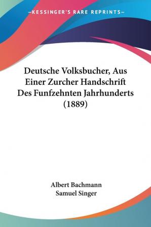 Deutsche Volksbucher Aus Einer Zurcher Handschrift Des Funfzehnten Jahrhunderts (1889)