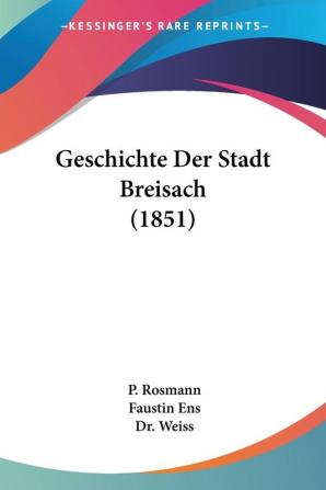 Geschichte Der Stadt Breisach (1851)