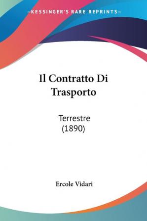 Il Contratto Di Trasporto: Terrestre (1890)