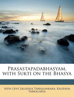 Prasastapadabhasyam with Sukti on the Bhasya