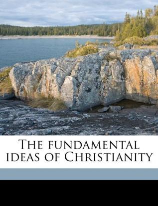 The fundamental ideas of Christianity