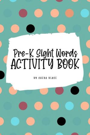 Pre-K Sight Words Tracing Activity Book for Children (6x9 Puzzle Book / Activity Book)