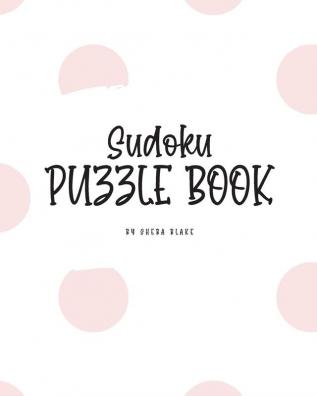 Sudoku Puzzle Book - Medium (8x10 Puzzle Book / Activity Book) (Sudoku Puzzle Books - Medium)