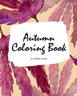 Autumn Coloring Book for Young Adults and Teens (8x10 Coloring Book / Activity Book)