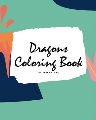 Dragons Coloring Book for Children (8x10 Coloring Book / Activity Book)