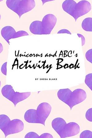 Unicorns and ABC's Activity Book for Children (6x9 Coloring Book / Activity Book)