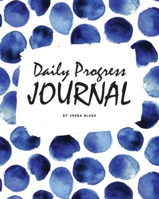 Daily Progress Journal (8x10 Softcover Log Book / Planner / Journal)