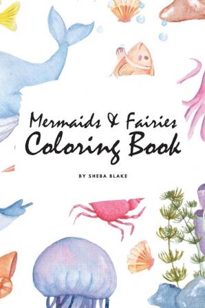 Mermaids and Fairies Coloring Book for Teens and Young Adults (6x9 Coloring Book / Activity Book): 1 (Mermaids and Fairies Coloring Books)