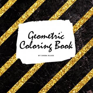 Geometric Patterns Coloring Book for Young Adults and Teens (8.5x8.5 Coloring Book / Activity Book): 2 (Geometric Patterns Coloring Books)