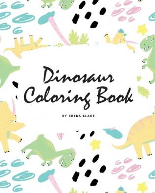 Dinosaur Coloring Book for Children (8x10 Coloring Book / Activity Book) (Dinosaur Coloring Books)