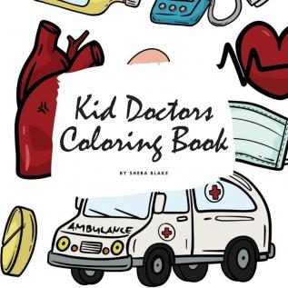 Kid Doctors Coloring Book for Children (8.5x8.5 Coloring Book / Activity Book)