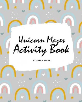 Unicorn Mazes Activity Book for Children (8x10 Puzzle Book / Activity Book)