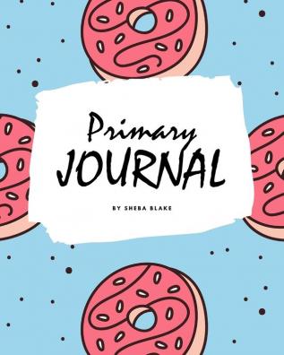 Write and Draw - Sweets and Candies Primary Journal for Children - Grades K-2 (8x10 Softcover Primary Journal / Journal for Kids)