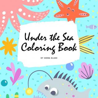 Under the Sea Coloring Book for Children (8.5x8.5 Coloring Book / Activity Book): 2 (Under the Sea Coloring Books)