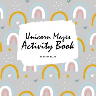 Unicorn Mazes Activity Book for Children (8.5x8.5 Puzzle Book / Activity Book)