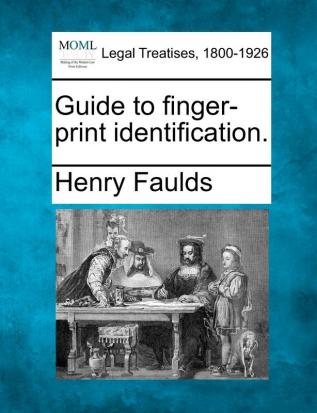 Guide to Finger-Print Identification.