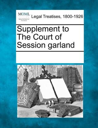 Supplement to the Court of Session Garland