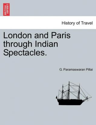 London and Paris Through Indian Spectacles.