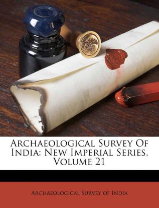 Archaeological Survey Of India: New Imperial Series Volume 21