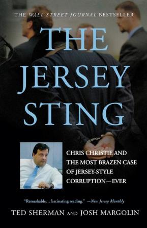 The Jersey Sting: Chris Christie and the Most Brazen Case of Jersey-Style Corruption---Ever