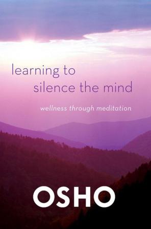 Learning to Silence the Mind Wellness Through Meditation