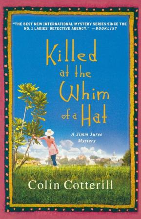 Killed at the Whim of a Hat: A Jimm Juree Mystery: 1 (Jimm Juree Mysteries 1)