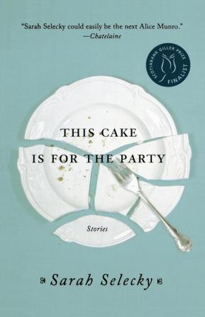 This Cake Is for the Party: Stories