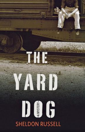 The Yard Dog: A Mystery: 1 (A Hook Runyon Mystery 1)