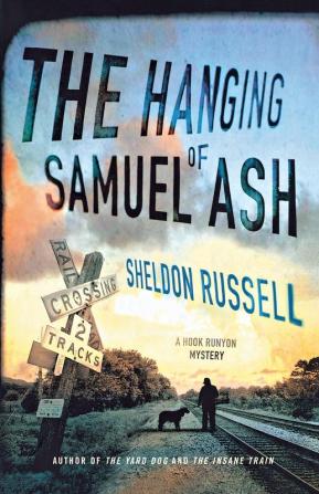 The Hanging of Samuel Ash: 4 (A Hook Runyon Mystery 4)