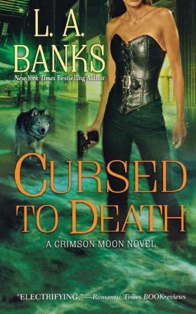 Cursed to Death: A Crimson Moon Novel: 4 (Crimson Moon Novels)