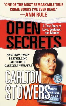 Open Secrets: A True Story of Love Jealousy and Murder (True Crime Classics)