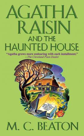 Agatha Raisin and the Haunted House: An Agatha Raisin Mystery: 14 (Agatha Raisin Mysteries 14)