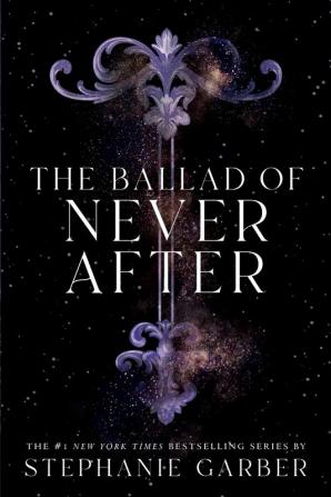 The Ballad of Never After (Once Upon a Broken Heart Book 2)