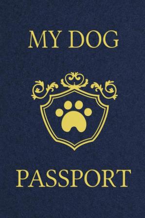 My Dog Passport: Pet Care Planner Book Dog Health Care Log Pet Vaccination Record Dog Training Log Pet Information Book New Puppy Gift