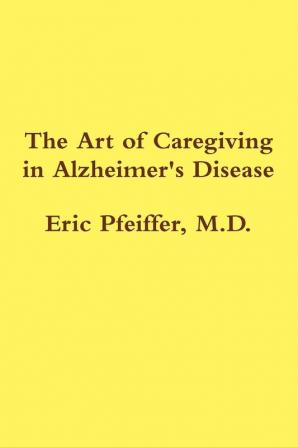 The Art of Caregiving in Alzheimer's Disease