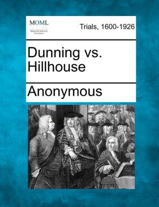 Dunning vs. Hillhouse