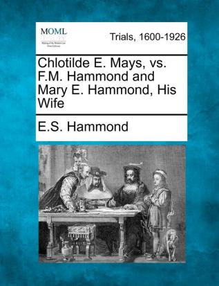 Chlotilde E. Mays vs. F.M. Hammond and Mary E. Hammond His Wife