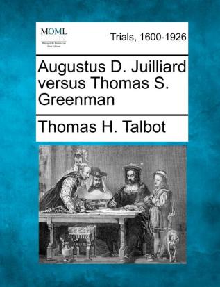 Augustus D. Juilliard Versus Thomas S. Greenman