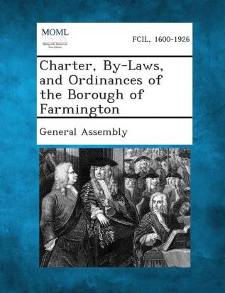 Charter By-Laws and Ordinances of the Borough of Farmington