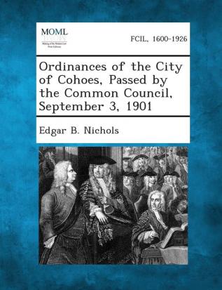 Ordinances of the City of Cohoes Passed by the Common Council September 3 1901