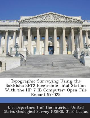 Topographic Surveying Using the Sokkisha SET2 Electronic Total Station With the HP-7 IB Computer: Open-File Report 97-528