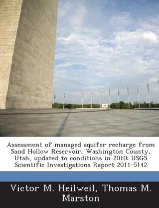 Assessment of managed aquifer recharge from Sand Hollow Reservoir Washington County Utah updated to conditions in 2010: USGS Scientific Investigations Report 2011-5142