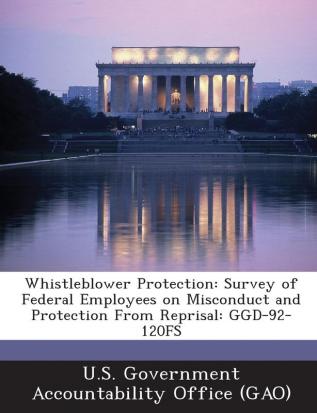 Whistleblower Protection: Survey of Federal Employees on Misconduct and Protection from Reprisal: Ggd-92-120fs